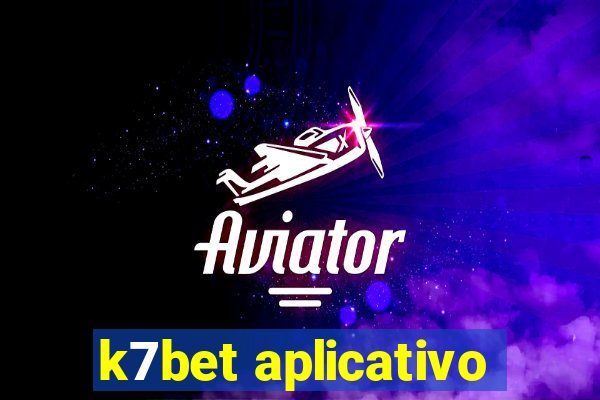 k7bet aplicativo